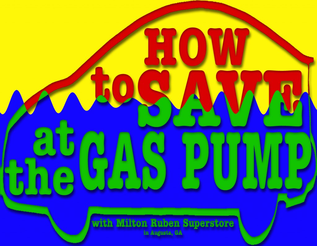 How to Save Gas and other tips to save money at the gas pump. Milton Ruben Superstore, Augusta, GA Travel Tips.