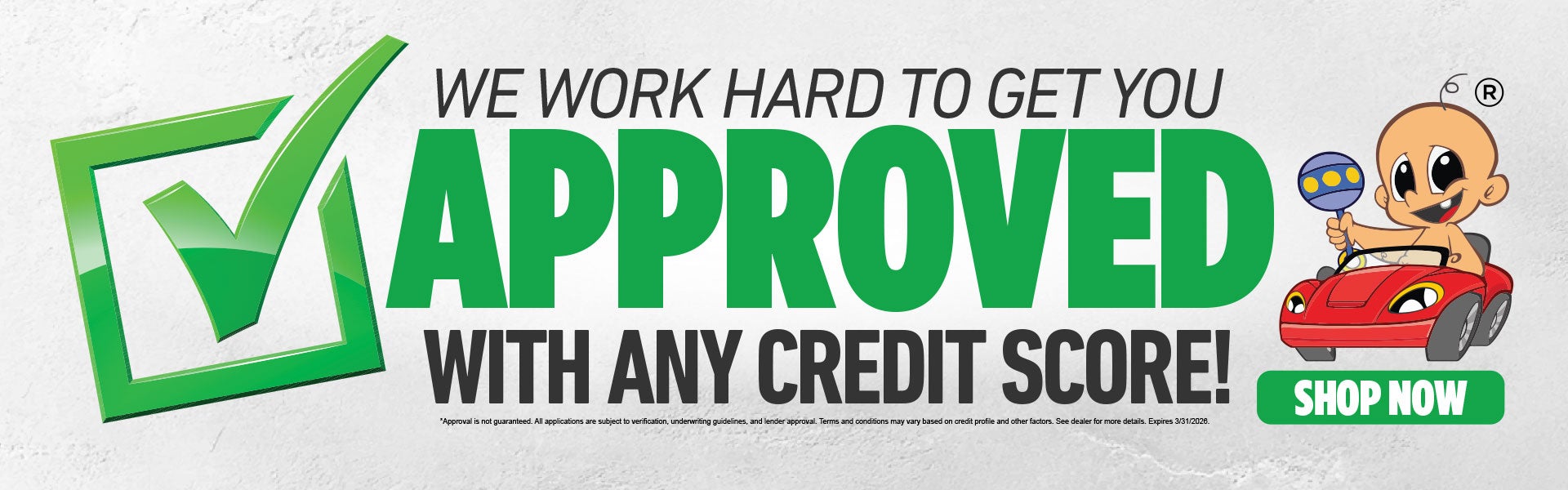 We work hard to get you approved with any credit score!