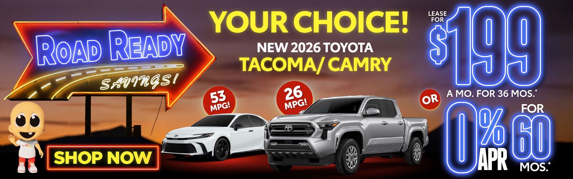 YOUR CHOICE! 2026 TACOMA / CAMRY 	"LEASE $199 a mo / 36 MONT