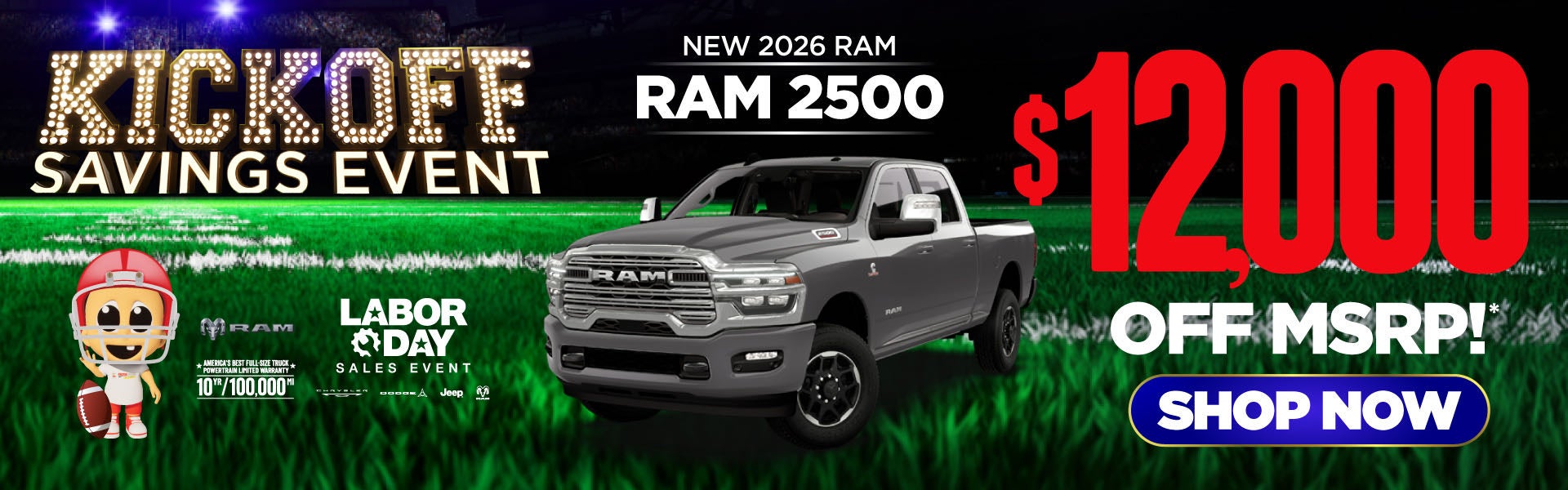 NEW 2026 RAM 2500 	$12,000 OFF MSRP*